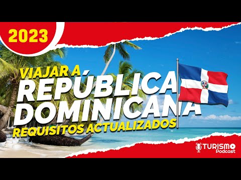 Requisitos de viaje a República Dominicana desde Cuba 2023